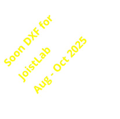 Soon DXF for JoistLab Aug - Oct 2025
