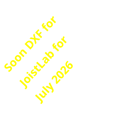 Soon DXF for JoistLab for July 2026